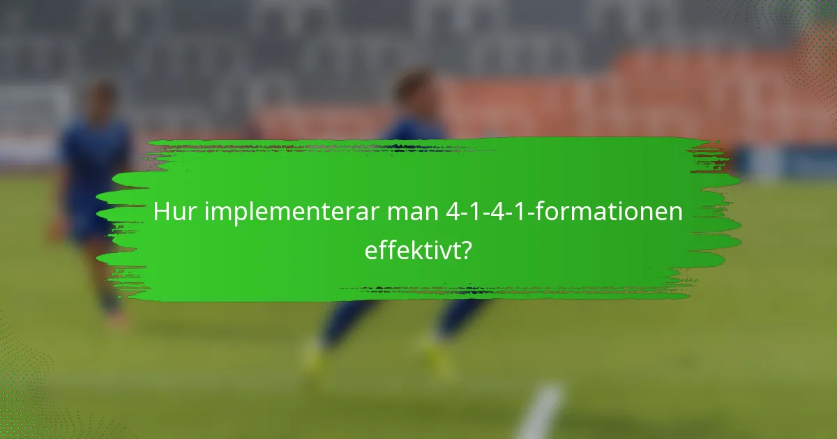 Hur implementerar man 4-1-4-1-formationen effektivt?