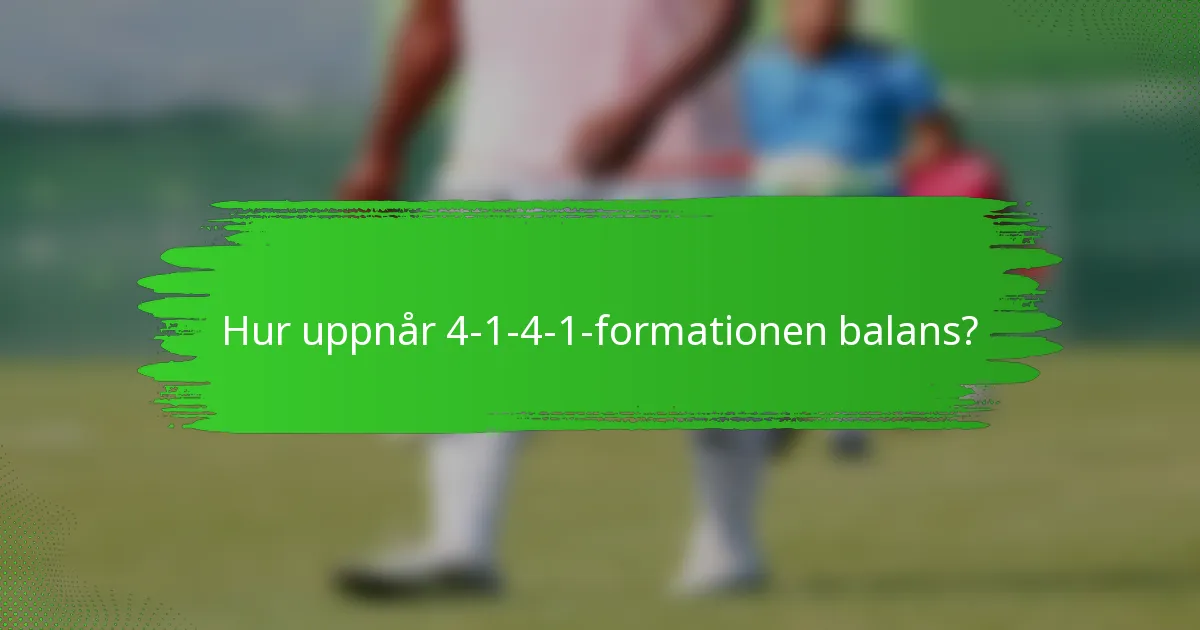 Hur uppnår 4-1-4-1-formationen balans?